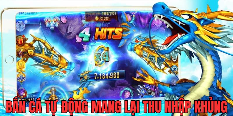 Bắn tự động mang lại thu nhập khủng