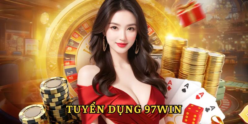 Tuyển dụng 97win có gì hot?